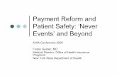 Payment Reform and Patient Safety: ‘Never Events’and … · Payment Reform and Patient Safety: ‘Never ... • NYPORTS • Mandatory but highly imperfect ... l Manual payment