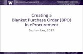 Creating a Blanket Purchase Order (BPO) in eProcurementfinance.uw.edu/.../how-to-guides/CampusHowToCreateBPO.pdf · Creating a Blanket Purchase Order (BPO) in eProcurement ... Services
