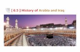 [ 6.5 ] History of Arabia and Iraq - Edl · [ 6.5 ] History of Arabia and Iraq Learning Objectives ... Later, around 1700 B.C., the city-state of Babylon built an empire that included
