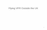 Flying VFR Outside the UK - EuroGA · Flying VFR Outside the UK. 2 ... • Avgas 100LL also called “F-3” in Jeppesen guides ... assigned VRPs to report at (by ATC) - not IFR