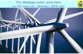 The Middelgrunden wind farm - SPOK PowerPoint - sida middelgrunden.pdf · –EU Offshore Wind Concerted Action; Work Package leader ... – Geological survey each site for foundation
