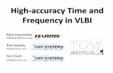 High-accuracy Time and Frequency in VLBI - MIT … · High-accuracy Time and Frequency in VLBI ... (i.e. “Sundial Time”) ... • Making the correlation and Data Analysis jobs