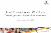 Adult Education and Workforce Development Statewide … 2016 SWC PPT.pdf · –Program Quality –Grant Management ... Broadview Learning Center ... services other than the services