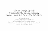 Climate Change Update For the EMTF, March 6th meeting climate... · 2013-04-02 · Climate Change Update Prepared for the Saskatoon Energy ... people have to go to greater and greater