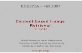 Content based Image Retrieval - SVCL · SVCL 3 Content based image retrieval -1 •Query by Visual Example(QBVE) –use prdorveis query image – system extracts image features (texture,
