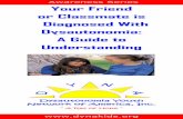Awareness Series Your Friend or Classmate is Diagnosed With Dysautonomia… · 2013-05-20 · or Classmate is Diagnosed With Dysautonomia: A Guide to Understanding ... Will my Friend