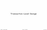 Transaction-Level Design - MIT OpenCourseWare · Unit-Transaction Level (UTL) Model Gates ... model for design verification ... Scheduling function decides on transaction priority