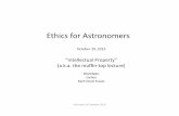 Ethics’for’Astronomers - UC Berkeley Astronomy ww.astro.berkeley.edu/~kalas/ethics/documents/intellectual_property/... · Ethics’for’Astronomers ... ’’trade’secrets’do’notnecessarily’have’what