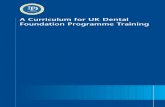 A Curriculum for UK Dental Foundation Programme Training Foundation Programme... · The concept of a two year foundation programme is broadly comparable to the structured two year
