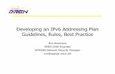 Developing an IPv6 Addressing Plan Guidelines, Rules, Best ... · Developing an IPv6 Addressing Plan Guidelines, Rules, Best Practice ... justification for their address space requirements