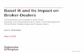 Basel III and Its Impact on Broker-Dealers · Basel III and Its Impact on Broker-Dealers A Presentation at Compliance 2015 Panel: Keeping Your Financial House in Order: Cash Management,