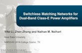 Switchless Matching Networks for Dual ... - ece.iastate.eduneihart/researchProj/.../Slides/MWSCAS_2014.pdf · Yifei Li, Zhen Zhang and Nathan M. Neihart Iowa State University MWSCAS