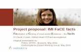 Project proposal: IMI FaCE facts - European Medicines …€¦ · ... May 2016 . EudraVigilance Expert Working Group, May 2016 . Project proposal: IMI FaCE facts . ... News Blogs