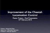 Improvement of the Cheetah Locomotion Control - … · small quadruped robot Introduction Self-stabilization Strategy ... framework Gait Optimization New ... Alexandre Tuleu Improvement