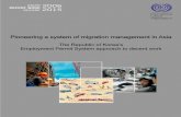 Brochure EPS Pioneering a system of migration … · Pioneering a system of migration management in Asia The Republic of Korea's Employment Permit System approach to decent work …
