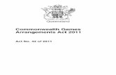 Commonwealth Games Arrangements Act 2011 · Commonwealth Games Arrangements Act 2011 ... Part 2 Gold Coast 2018 Commonwealth Games Corporation ... (2) The period of appointment can