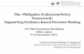 The Philippine Evaluation Policy Framework: … Philippine Evaluation Policy Framework: Supporting Evidence-based Decision Making 13th ODA Evaluation Workshop Tokyo, Japan 9-10 December