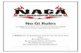 No Gi Rules - One World Brazilian Jiu-Jitsuoneworldjiujitsu.com/wp-content/uploads/2013/11/2013_naga_rules.pdf1 No Gi Rules The NAGA No Gi Rules were created by Kipp Kollar (NAGA President)