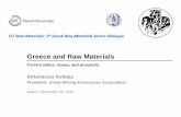 Greece and Raw Materials - sme.gr · Greece and Raw Materials Current status, ... besides mining in logistics, exploration, ... Metallurgy processes.