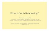 What is Social Marketing? - National-Academies.org/media/Files/Activity Files... · What is Social Marketing? ... The Social Marketing Idea The Marketing Mix BPS •design and features