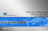 Thin Film Technology MLCC Capacitor€¦ · Here comes your footer Page 2 Bending Test Induction Test apparatus of bending test: LLOYD LF+