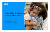 Exadata Business Case Analysis - Oracle | Integrated Cloud … · Case Analysis Ram S. Mohan Procter & Gamble. AGENDA Company Background ... William Procter James Gamble. Exadata