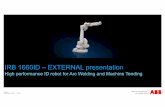 rev IRB 1660ID presentation - External - ABB Group · Safe robot movements enable super-productive high density cells ... Maintenance costs cut by more than 50% ... rev_IRB 1660ID