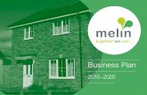 Business Plan - melinhomes.co.uk · If you need the information in this business plan in large print, Braille, ... 2015 Powys Blaenau Gwent Torfaen ... CeMAP 20 years as a corporate