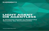 LIGHT AGENT OR AGENTLESS Virtualization Security: Understanding the di erence For advanced network protection, a second SVA may be used to deliver Kaspersky Network Attack Blocker