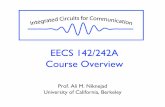 EECS 142/242A Course Overviewrfic.eecs.berkeley.edu/142/pdf/module0.pdf · EECS 142/242A Course Overview Prof. Ali M. Niknejad ... SpectreRF •First HW ... •Low noise amplifier