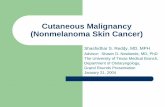 Cutaneous Malignancy (Nonmelanoma Skin Cancer) Malignancy ... – fair complexion, – light hair, ... –Arises from Pilomatricoma, a benign tumor of hair matrix origin
