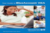 YourGuideto BlueAccount HSA SM - Highmark€¦ · BlueAccount HSA Works ... aHealth Savings Account ... a $500 balance in this bank account, but distributions can only be made from