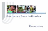 Emergency Room Utilization - uhctools.com Utilization PPT - NO NurseLine.pdf•Increase awareness of ER utilization –why it may not be ... care and treatment for a current ... appointment-free