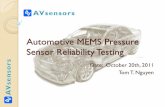 Automotive MEMS Pressure Sensor Reliability …meptec.org/Resources/5 - AVSensors.pdfAutomotive MEMS Pressure Sensor Reliability Testing ... automotive electronics are the victim of