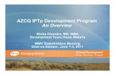AZCQ IPTp Development Program An Overview · AZCQ IPTp Development Program An Overview Richa Chandra, ... Affordability vs. Commercial Viability ... Intensive GCP, GLP and protocol