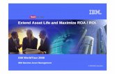 Extend Asset Life and Maximize ROA / ROI. - …€¢ Rotating components ... Extend Asset Life and Maximize ROA / ROI IBM Maximo Asset Management © 2008 IBM Corporation. ... Extend