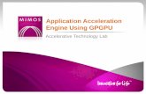 Application Acceleration Engine Using GPGPU - NVIDIA Windows, Linux ... Numeric distance, Date distance, Q-grams and Levenshtein ratio algorithm using MiAccLib ... Bank DB TESS DB.