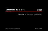 Ixia Black Book: Quality of Service Validation OF SERVICE VALIDATION PN 915-2620-01 Rev G October 2013 1 Quality of Service (QoS) Validation Quality of service (QoS) is a network’s
