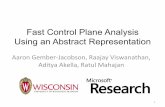 Fast Control Plane Analysis Using an Abstract Representationpages.cs.wisc.edu/~raajay/papers/sigcomm16-arc-slides.pdf · Fast Control Plane Analysis Using an Abstract Representation