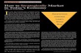 How to Strategically Market in Today’s Economy I · How to Strategically Market in Today’s Economy By Paul S. Inselman, DC I t’s crazy. The government loans us hundreds of thou-sands