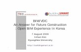 BIM/VDC An Answer for Future Construction : Open … Answer for Future Construction: Open BIM Experience In Korea ... Data Sheet Excel Sketch Up KML Google Earth ... Tekla Allplan