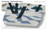 Snow Shadows - Sweaterscapes Shadows.pdf · Snow Shadows Sweaterscapes The days may be short, but the shadows are long. An infinite variety of patterns painted upon the white canvas