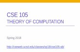 CSE 105 theory of computation - cseweb.ucsd.edu "read an a from the input, ... Translate to state diagram and/or formal definition of PDA 5. ... -What information do you need to track?