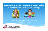 Supporting Early Communication Skills - Down … Baldwin Supporting Early... · 2017-11-17 · Supporting Early Communication Skills ... ∗ Early Communication Skills for Children