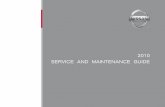 2010 Nissan Service and Maintenance Guide Preventative scheduled maintenance is an important investment to optimize the performance, reliability, durability, safety and resale value