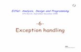 Eiffel: Analysis, Design and Programmingse.inf.ethz.ch/.../slides/Eiffel2008-exception-handling.pdf · Eiffel: Analysis, Design and Programming ETH Zurich, September-December 2008-6-Exception