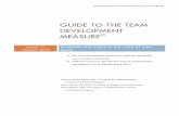 Guide to the Team Development Measure · GUIDE TO THE TEAM DEVELOPMENT MEASURE ... can work as a team to target ... teams are well served by using this tool early on so that they