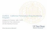 CURES: California’s Prescription Drug Monitoring … 22, 2013 · • Impact of PMP on ER doctors ... California’s Prescription Drug Monitoring Program ... CURES: California s