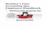 Bentley’s Fine Grooming Spa Employee Handbookashleyhuffmaneportfolio.weebly.com/uploads/1/1/9/3/11936596/...4 Bentley’s Fine Grooming Spa Employee Handbook Furthermore we are committed
