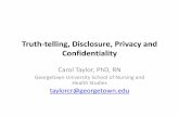 Truth-telling, Disclosure, Privacy and Confidentiality · –Hippocratic Oath, AMA Principles of Medical Ethics, Nightingale Pledge, ANA Code for Nurses